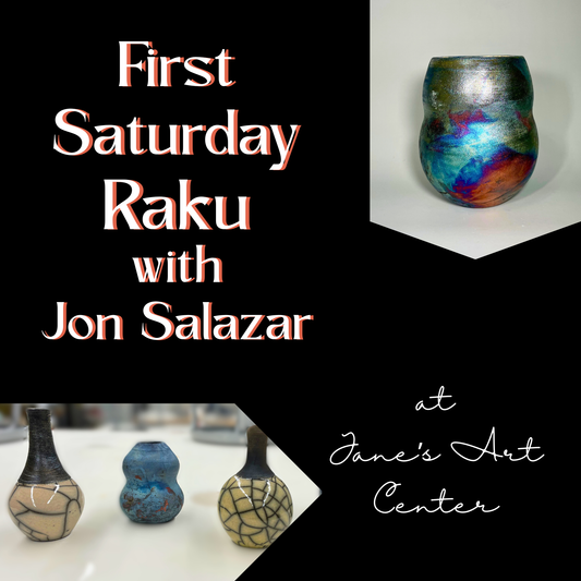First Saturday Raku with Jon Salazar