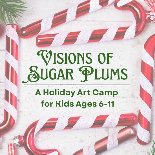 November 24-25 - KIDS HOLIDAY ART CAMP - Visions of Sugar Plums